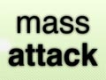 Mass attack