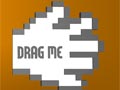 Drag me