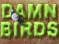 Damn birds
